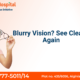 Eye doctor for blurry vision offering digital eye strain treatment and expert eye care solutions