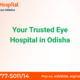 A modern eye hospital in Bhubaneswar providing advanced cataract, LASIK, retina, and pediatric eye care services.
