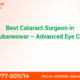 Best cataract surgeon in Bhubaneswar providing advanced cataract surgery with modern lens implants and trusted eye care.