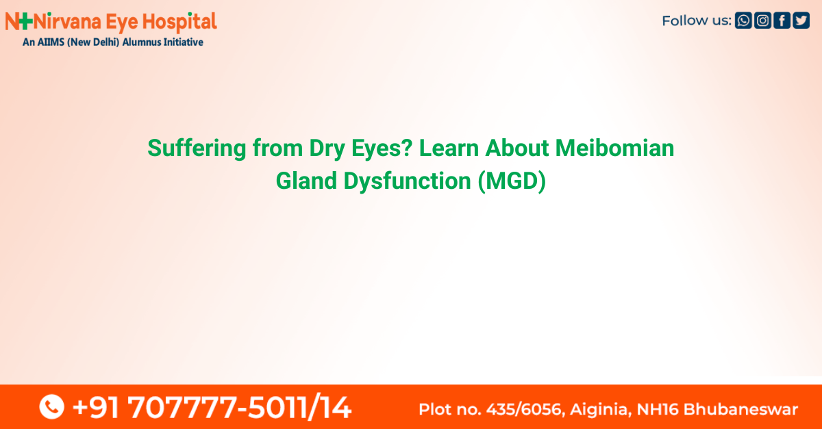Woman experiencing dry eyes due to Meibomian gland dysfunction treatment at Eye Hospital near me